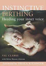 Instinctive Birthing: Heeding Your Inner Voice